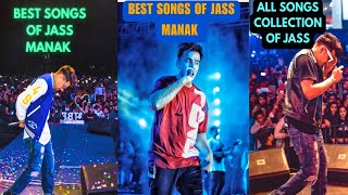 jass manak best songs || all songs collection of jass manak #jassmanak