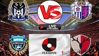 ⚽ Gamba Osaka VS Cerezo Osaka ⚽ Kawasaki Frontale VS Kashima Antlers ⚽ JAPAN: J1 League - Round 2