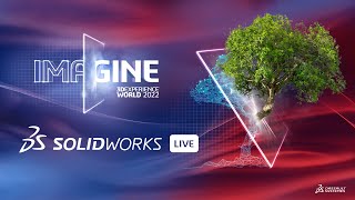 SOLIDWORKS Live at 3DEXPERIENCE World 2022 – Day 2