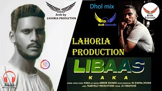 LIBAS  KAKA  NEW  REMIX  LAHORIA  PRODUCTION  DJ  ARSH  RECORDS  BEST  SONG  DHOL  MIX  FT  NEW SONG