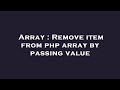 Array : Remove item from php array by passing value