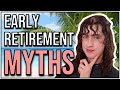 Debunking Early Retirement Myths // The FIRE Movement