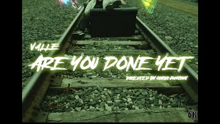 Valle - Are You Done Yet? (Official Music Video)