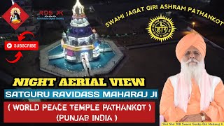 Night Aerial View | Satguru Ravidass Maharaj Ji | World Peace temple , Pathankot Punjab