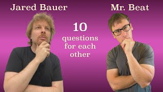 Jared Bauer and Mr. Beat Interview Each Other