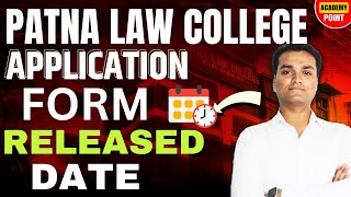 PATNA LAW COLLEGE APPLICATION FORM RELEASES DATE  | patna university LLB