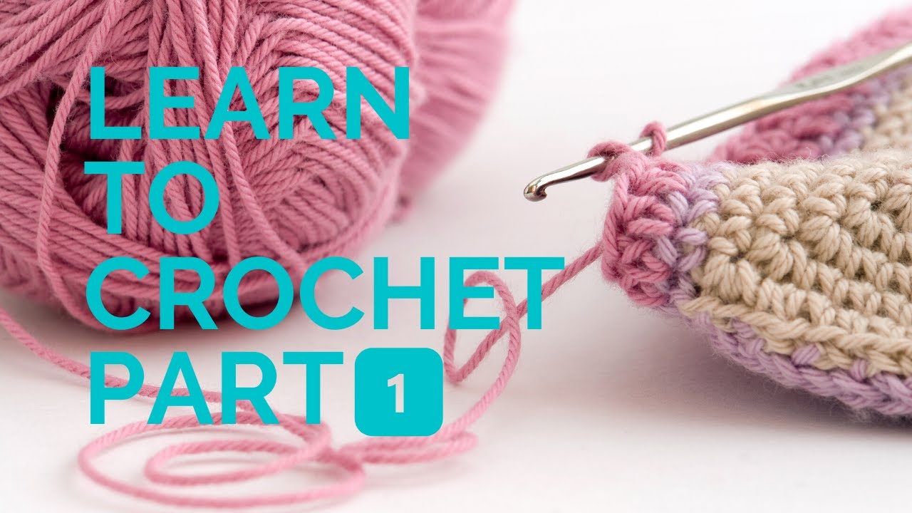 LEARN TO CROCHET FOR ABSOLUTE BEGINNERS | TUTORIAL PART 1 | Ophelia ...