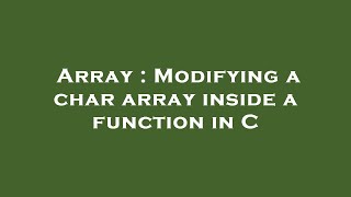 Array : Modifying a char array inside a function in C