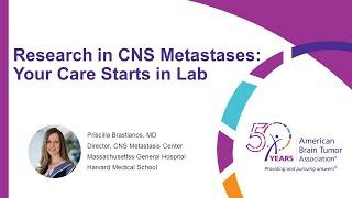 Research in CNS Metastases Your Care Starts in Lab