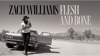 Zach Williams - Flesh And Bone We Remember Official Audio