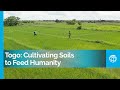 Togo: Growing Crops and Improving Soil Health to Feed Humanity