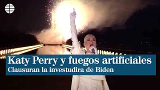 Katy Perry y fuegos artificiales para clausurar la investidura de Joe Biden