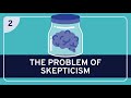 PHILOSOPHY - Epistemology: The Problem of Skepticism [HD]