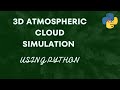 3D Atmospheric Cloud Simulation using Python