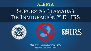 ALERTA: Supuestas llamadas de Inmigración y el IRS.