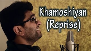 Khamoshiyan Reprise|Arijit Singh|Jeet Gannguli|Dr.Unplugged Cover