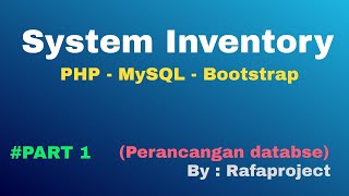 #Part1 Tutorial Membuat Sistem Inventory menggunakan PHP MySQL : Perancangan database Inventory