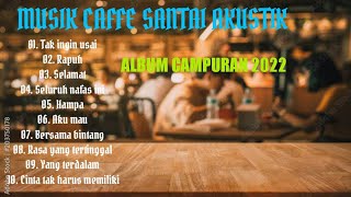Musik Caffe Santai Akustik Ll Album Pop Campuran Akustik Pop Gudang Lagu Mp3