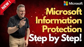 Microsoft Information Protection - Step by Step