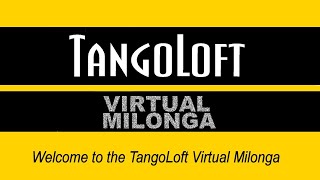 Special TangoLoft Virtual Milonga - June 20, 2020