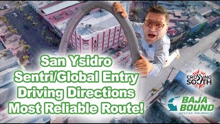 San Ysidro - Sentri Global Entry Driving Directions - Most Reliable Route