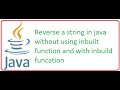 Java interview Qus:  Reverse a string in java without using inbuilt function and with inbuilt