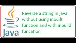 Java interview Qus: Reverse a string in java without using inbuilt function and with inbuilt
