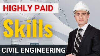 Top Skills for Civil Engineers  | Part 1