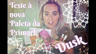 Teste à nova Paleta da Primark - DUSK