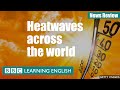 Heatwaves across the world: BBC News Review