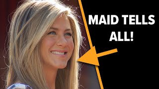 Jennifer Aniston Doesn't Leave Much to the Imagination According to Her Maid