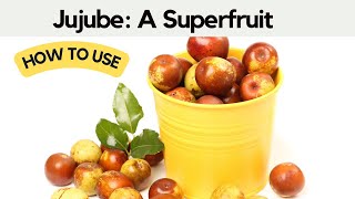 Jujube: A Superfruit Packed Full of Nutrients for Great Health | Jujube Drink Recipe