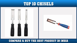 Top 10 Chisels to buy in India 2021 | Price \u0026 Review