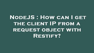 NodeJS : How can I get the client IP from a request object with Restify?
