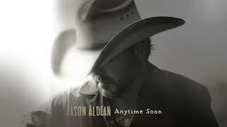 Jason Aldean - Anytime Soon (Official Audio)