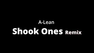 A-Lean - Mobb Deep ''Shook Ones'' Remix