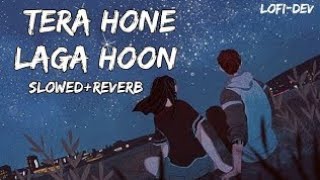 Tera Hone Laga Hoon (Slowed + Reverb) | Atif Aslam, Alisha Chinai | SR Lofi 2.0
