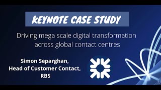 RBS Case Study: Driving mega scale digital transformation across global contact centres