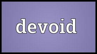 Devoid Meaning