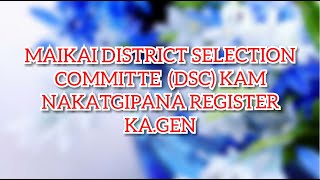 Maikai District Selection Committee (DSC) na Register ka.gen.