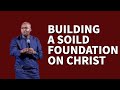 Apostle Joshua Selmon - Building a solid foundation on Christ.