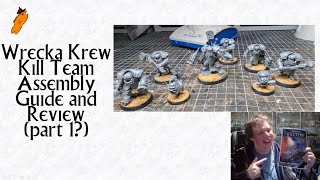 Wrecka Krew Kill Team Assembly Guide and Review!