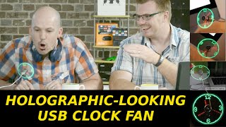 Geek Toys - The Clock Fan That Looks Positively Holographic!