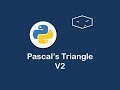 pascal's triangle v2 in python 😀