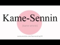 How to Pronounce Kame-Sennin