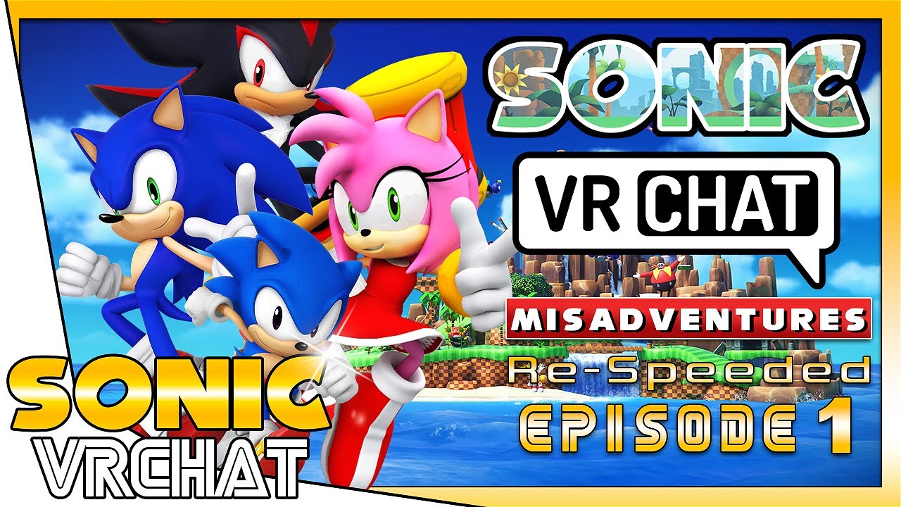 Sonic Vrchat Misadventures Respeeded Episode 1 Re Collection Youtube