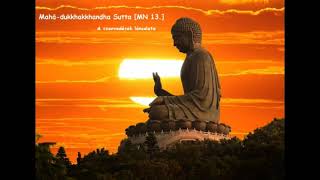 Buddha beszédei - A szenvedések láncolata | Mahā-dukkhakhandha Sutta [MN 13.]