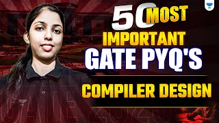 50 Most Important GATE PYQ's On Compiler Design | GATE Exam