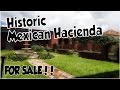 Historic Mexican Hacienda - For Sale!!