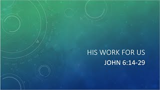 John 6:14-29 | His Work for Us